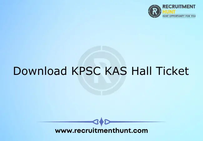 Download KPSC KAS Hall Ticket