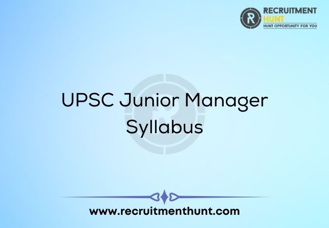 UPSC Junior Manager Syllabus