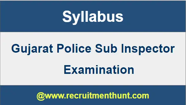 Gujarat Police Sub Inspector Syllabus