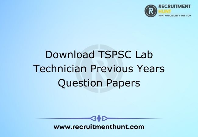 Download TSPSC Lab Technician Previous Years Question Papers