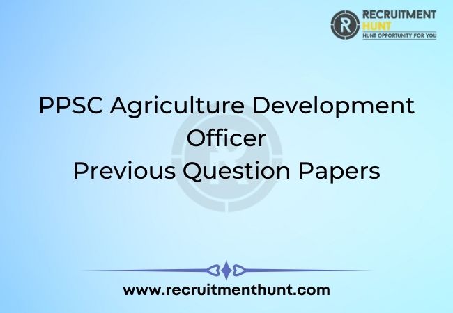 PPSC Agriculture Development Officer Previous Question Papers