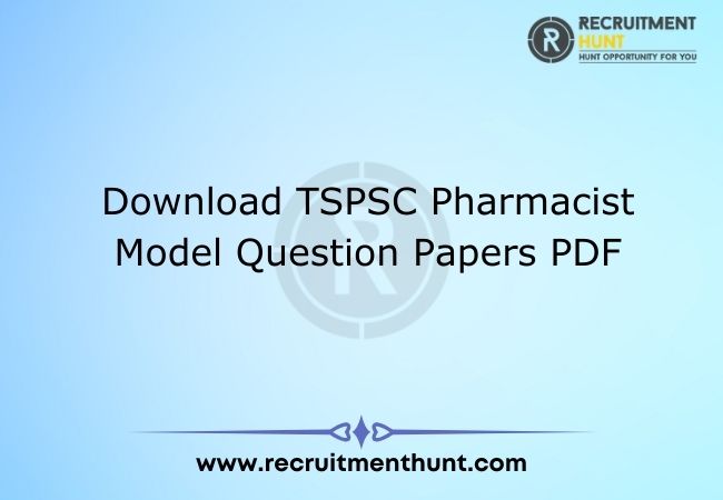 Download TSPSC Pharmacist Model Question Papers PDF