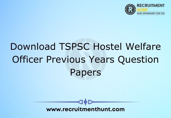 Download TSPSC Hostel Welfare Officer Previous Years Question Papers