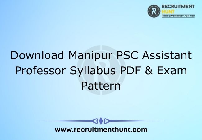 Download Manipur PSC Assistant Professor Syllabus PDF & Exam Pattern