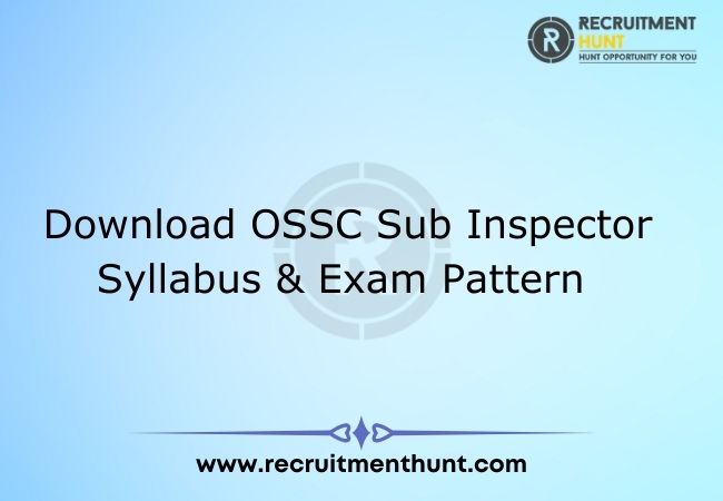 Download OSSC Sub Inspector Syllabus & Exam Pattern @
