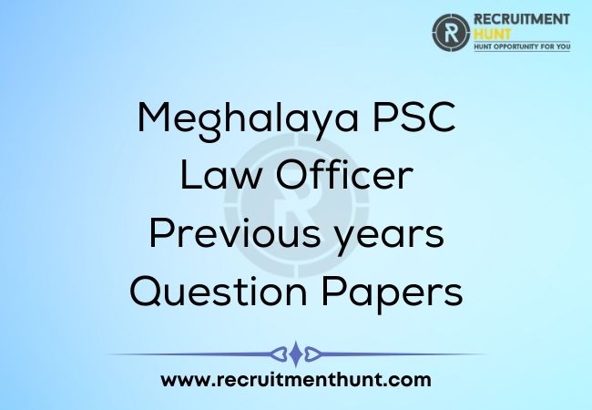 Meghalaya PSC Law Officer Previous years Question Papers