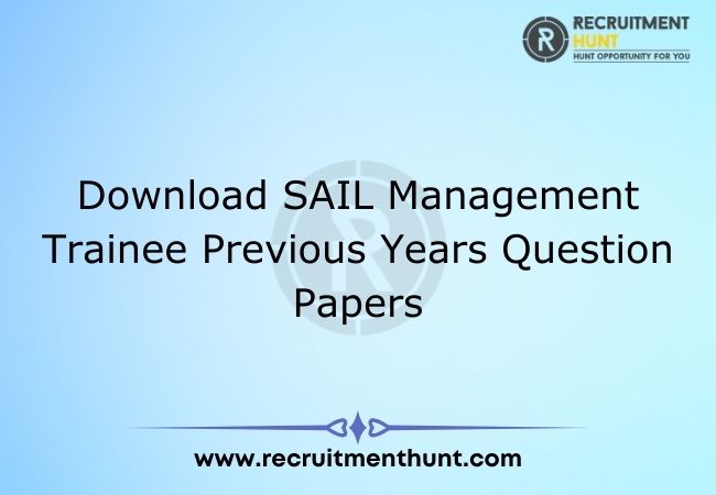 Download SAIL Management Trainee Previous Years Question Papers