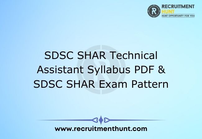 SDSC SHAR Technical Assistant Syllabus PDF & SDSC SHAR Exam Pattern