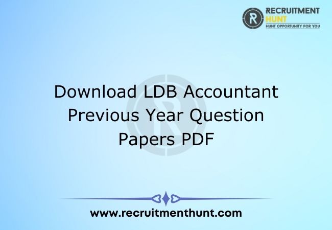 Download LDB Accountant Previous Year Question Papers PDF