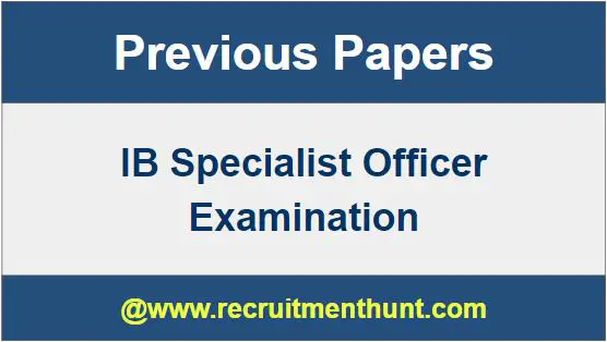 IB Specialist Officer Previous Year Question Papers