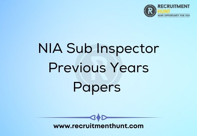 NIA Sub Inspector Previous Years Papers
