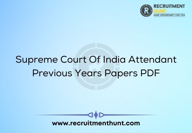 Supreme Court Of India Attendant Previous Years Papers PDF