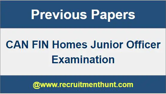 CAN FIN Homes Junior Officer Previous Year Question Papers