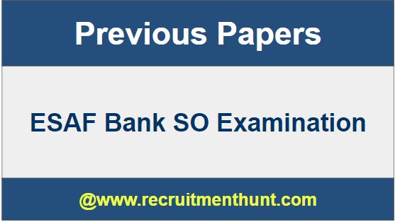 ESAF Bank SO Previous Year Question Papers