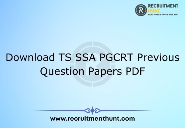 Download TS SSA PGCRT Previous Question Papers PDF