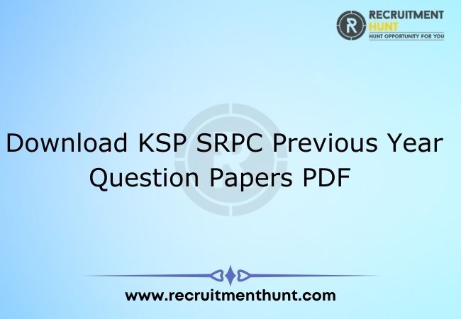 Download KSP SRPC Previous Year Question Papers PDF