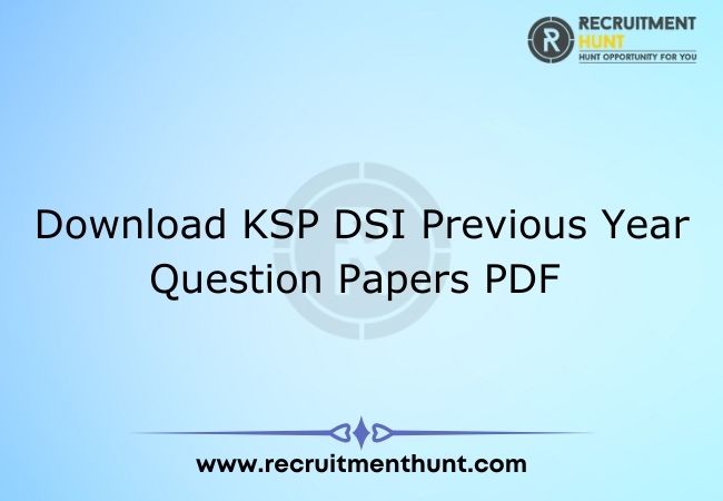 Download KSP DSI Previous Year Question Papers PDF