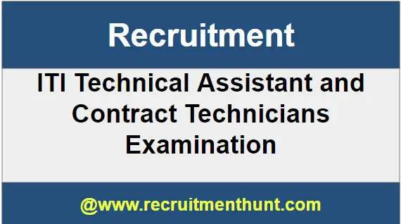 ITI Technical Assistant and Contract Technicians Recruitment
