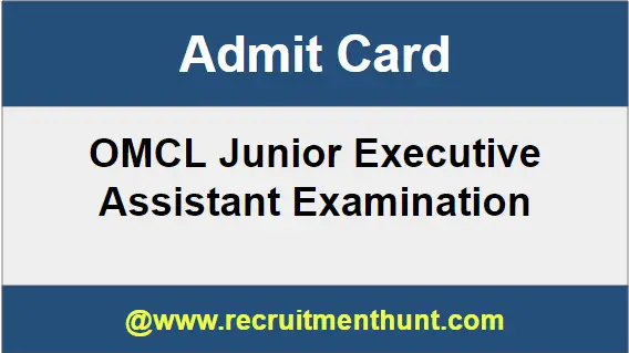 OMCL Junior Executive Assistant Admit Card