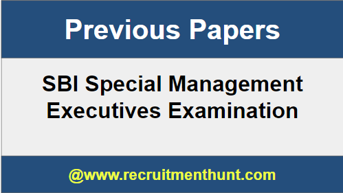 SBI Special Management Executives Previous Papers