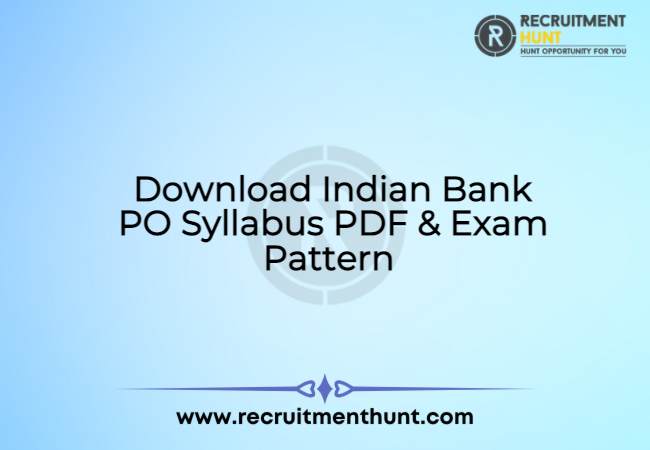 Download Indian Bank PO Syllabus PDF & Exam Pattern 2021