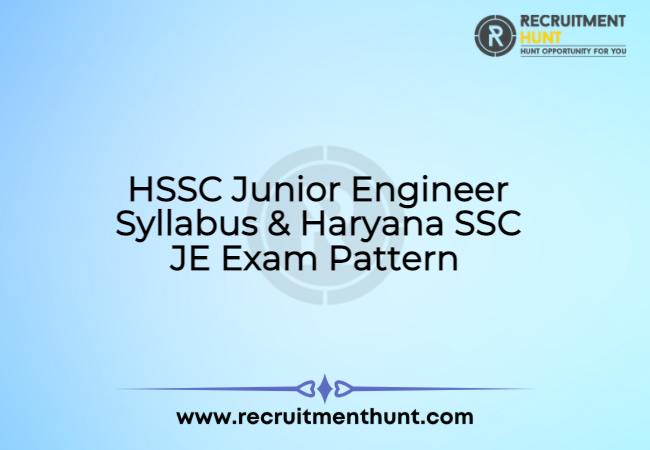HSSC Junior Engineer Syllabus 2021 & Haryana SSC JE Exam Pattern
