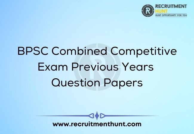 BPSC Combined Competitive Exam Previous Years Question Papers