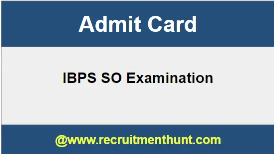 IBPS SO Admit Card 