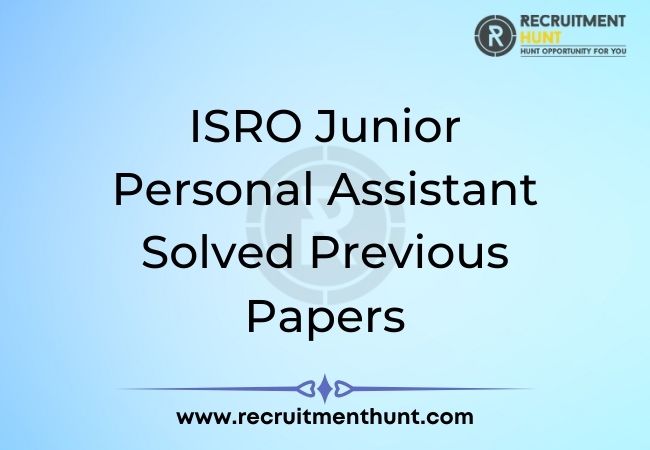 ISRO Junior Personal Assistant Solved Previous Papers