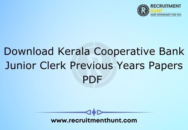 Download Kerala Cooperative Bank Junior Clerk Previous Years Papers PDF @ www.keralacobank.com