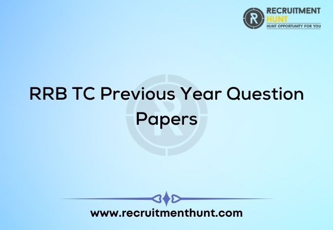 RRB TC Previous Year Question Papers