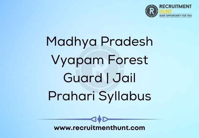 Madhya Pradesh Vyapam Forest Guard Jail Prahari Syllabus
