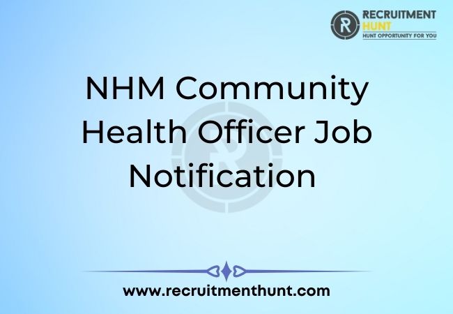 NHM Community Health Officer Job Notification
