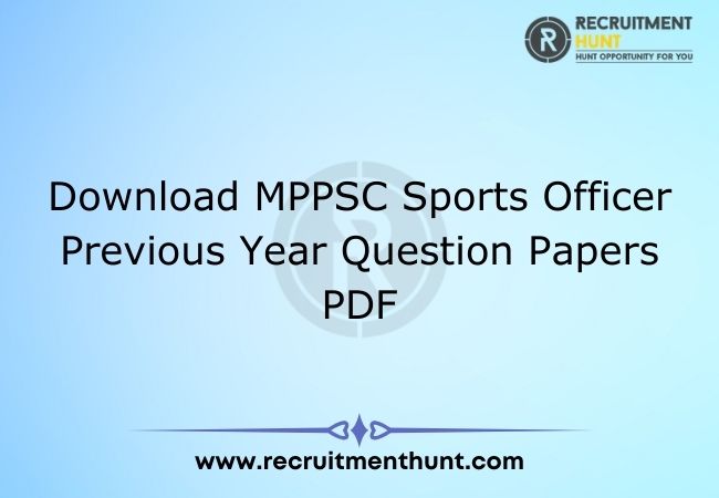 Download MPPSC Sports Officer Previous Year Question Papers PDF
