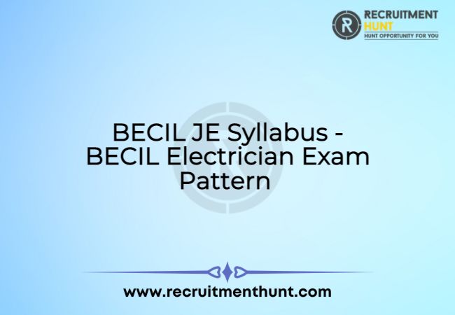 BECIL JE Syllabus 2021 - BECIL Electrician Exam Pattern