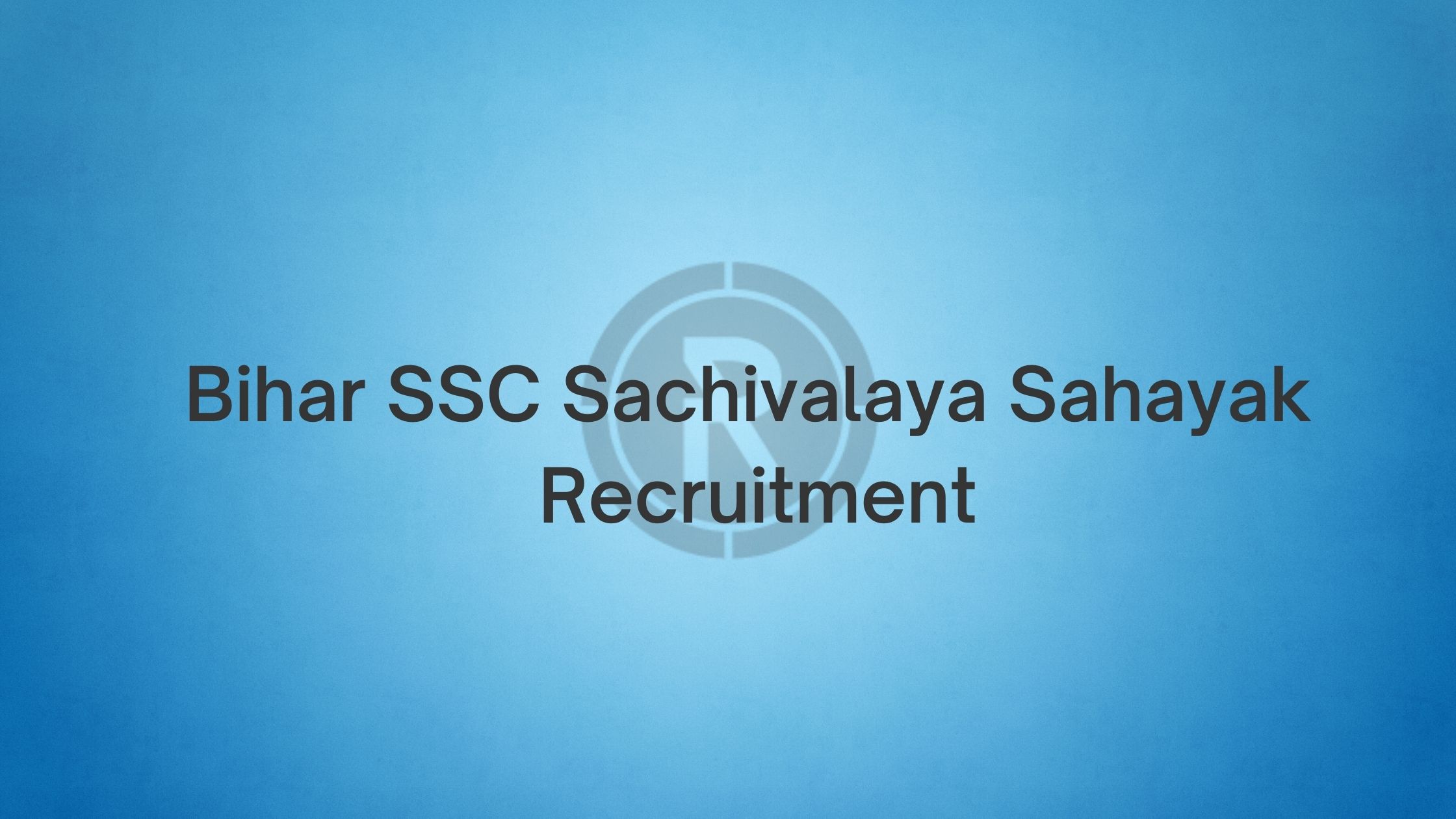 Bihar SSC Sachivalaya Sahayak Recruitment